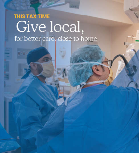 This tax time, give local, for better care, close to home